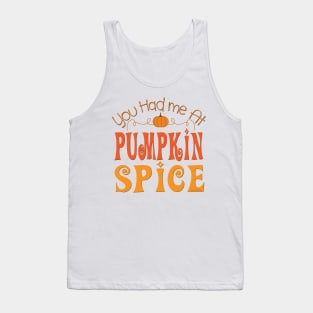 You Had me at Pumpkin Spice Tank Top